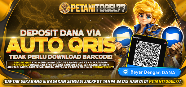 DEPOSIT DANA VIA AUTO QRIS DI PETANITOGEL77